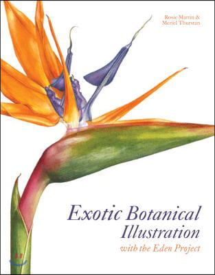 Exotic Botanical Illustration: With the Eden Project