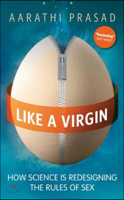 Like a Virgin: How Science Is Redesigning the Rules of Sex