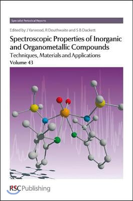 Spectroscopic Properties of Inorganic and Organometallic Compounds: Techniques, Materials and Applications, Volume 43