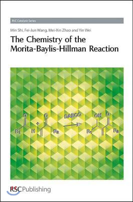 The Chemistry of the Morita-Baylis-Hillman Reaction