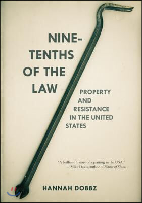 Nine-Tenths of the Law: Property and Resistance in the United States