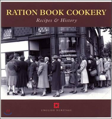 Ration Book Cookery: Recipes &amp; History