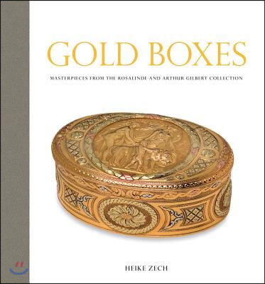 Gold Boxes: Masterpieces from the Rosalinde and Arthur Gilbert Collection