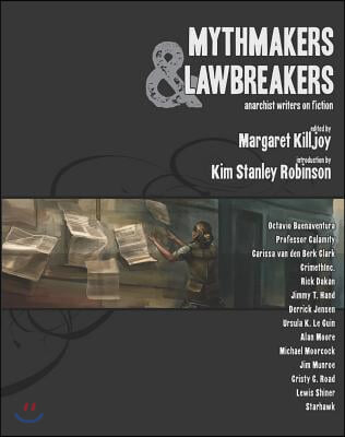 Mythmakers & Lawbreakers: Anarchist Writers on Fiction