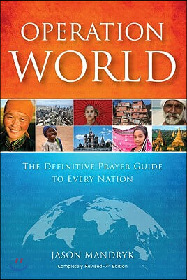 Operation World: The Definitive Prayer Guide to Every Nation