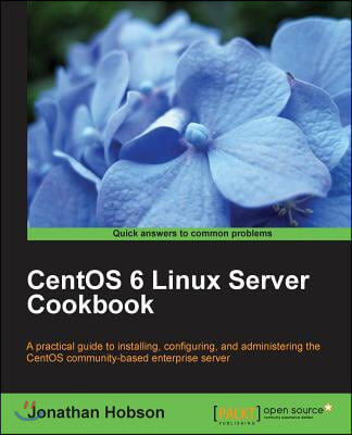 Centos 6 Linux Server Cookbook