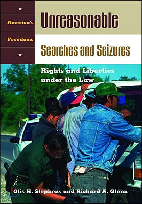 Unreasonable Searches and Seizures: Rights and Liberties under the Law