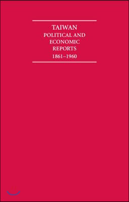 Taiwan Political and Economic Reports 1861-1960 10 Volume Hardback Set