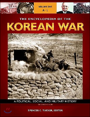 The Encyclopedia of the Korean War [3 Volumes]: A Political, Social, and Military History