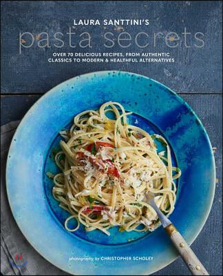 Laura Santtini's Pasta Secrets