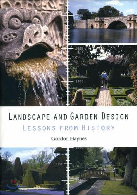 Landscape and Garden Design: Lessons from History