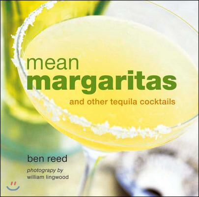 Mean Margaritas and Other Tequila Cocktails