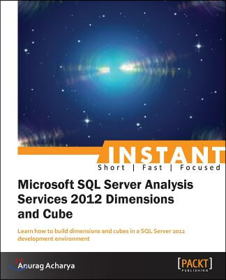 Microsoft SQL Server Analysis Service 2012 Dimensions and Cube Starter