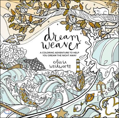 Dream Weaver: A Coloring Adventure to Help You Dream the Night Away