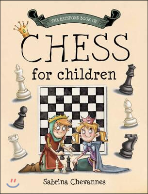 The Batsford Book of Chess for Children: Beginner Chess for Kids