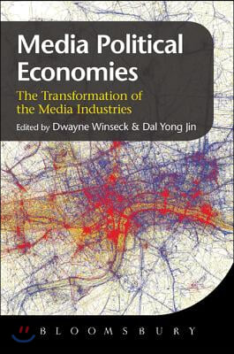 The Political Economies of Media: The Transformation of the Global Media
