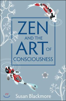 Zen and the Art of Consciousness