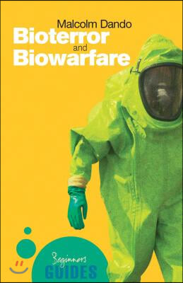 Bioterror and Biowarfare: A Beginner&#39;s Guide