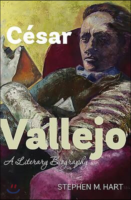 Cesar Vallejo: A Literary Biography