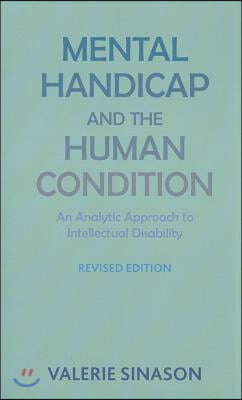 Mental Handicap and the Human Condition: An Analytic Approach to Intellectual Disability (Revised Edition)