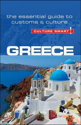 Greece - Culture Smart!: The Essential Guide to Customs & Culture