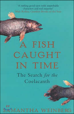 A Fish Caught in Time: The Search for the Coelacanth