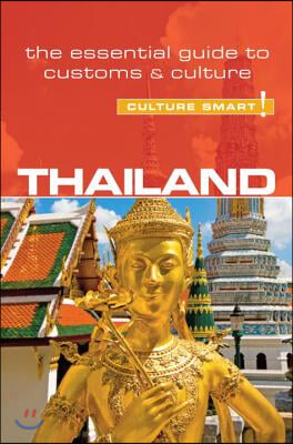 Thailand: The Essential Guide to Customs &amp; Culture