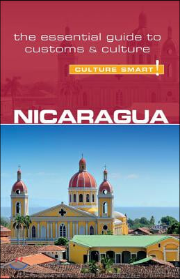 Nicaragua - Culture Smart!: The Essential Guide to Customs & Culture