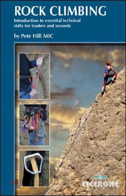 Rock Climbing: Introduction to Essential Technical Skills for Leaders and Seconds