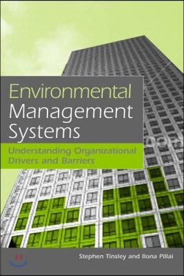 Environmental Management Systems: Understanding Organizational Drivers and Barriers