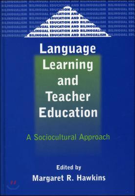 Language Learning and Teacher Education: A Sociocultural Approach