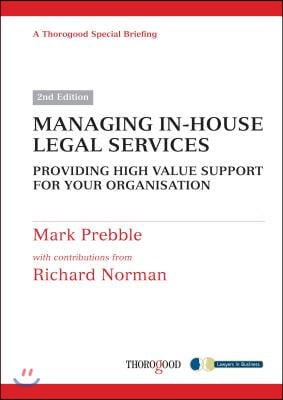 Managing In-House Legal Services: Providing High Value Support for Your Organisation