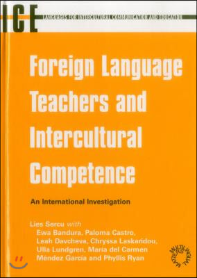 Foreign Language Teachers and Intercultural Competence: An Investigation in 7 Countries of Foreign Language Teachers&#39; Views and Teaching Practices