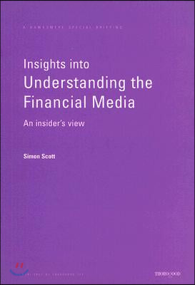 Insights Into Understanding the Financial Media: An Insider's View