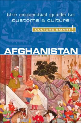 Afghanistan - Culture Smart!: The Essential Guide to Customs &amp; Culture