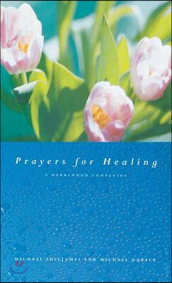 Prayers for Healing: A Burrswood Companion