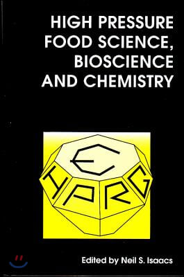 High Pressure Food Science, Bioscience and Chemistry