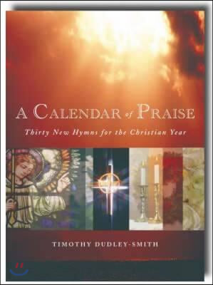 A Calendar of Praise: Thirty New Hymns for the Christian Year