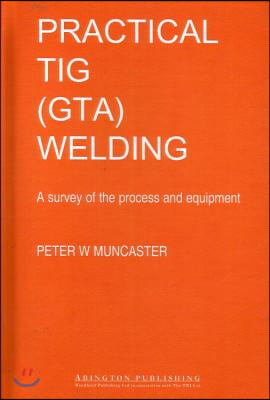 A Practical Guide to TIG (Gta) Welding