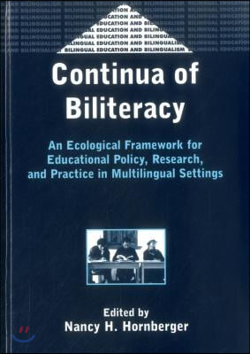 Continua of Biliteracy an Ecological Fra: An Ecological Framework for Educational Policy, Research, and Practice in Multilingual Settings