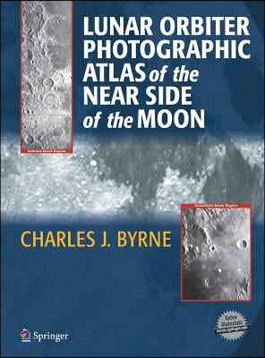 Lunar Orbiter Photographic Atlas of the Near Side of the Moon