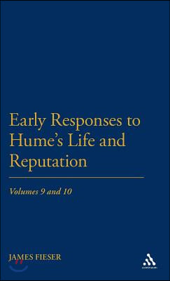 Early Responses to Hume&#39;s Life and Reputation: Volumes 9 and 10