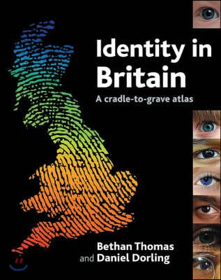 Identity in Britain: A Cradle-To-Grave Atlas