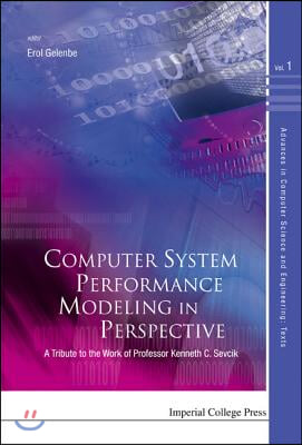 Computer System Performance Modeling in Perspective: A Tribute to the Work of Prof Kenneth C Sevcik