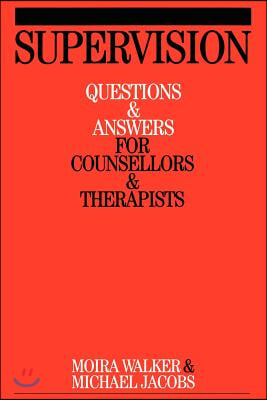 Supervision: Questions and Answers for Counsellors and Therapists