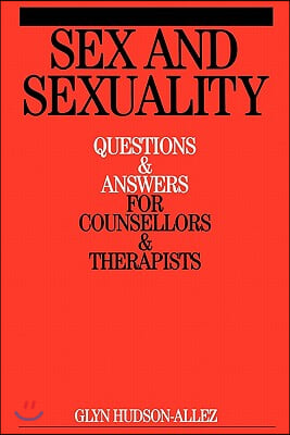 Sex and Sexuality: Questions and Answers for Counsellors and Psychotherapists