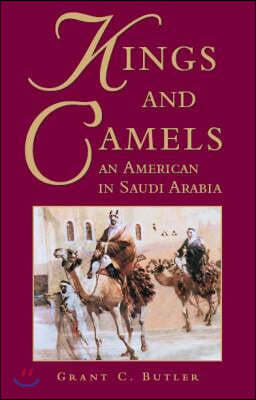 Kings and Camels: An American in Saudi Arabia