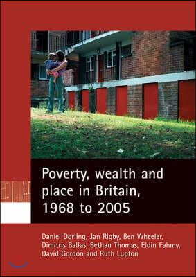 Poverty, Wealth and Place in Britain, 1968 to 2005