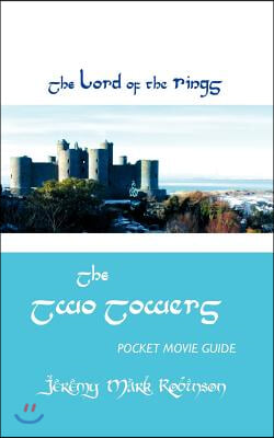 The Lord of the Rings: The Two Towers: Pocket Movie Guide