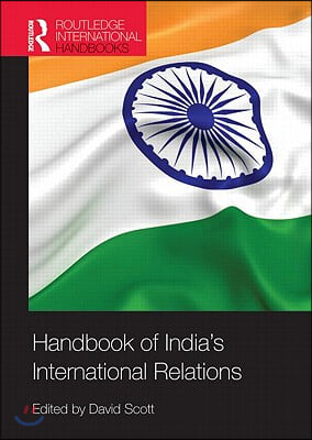 Handbook of India&#39;s International Relations